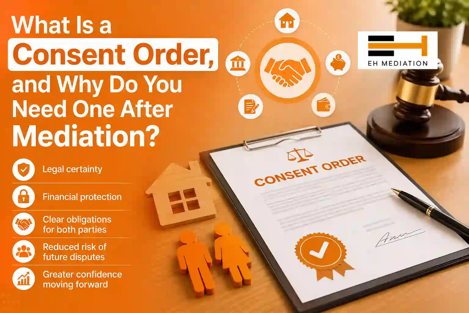 What Is a Consent Order, and Why Do You Need One After Mediation Dover?